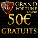 Grand Fortune Casino 50€ Sans Dépôt